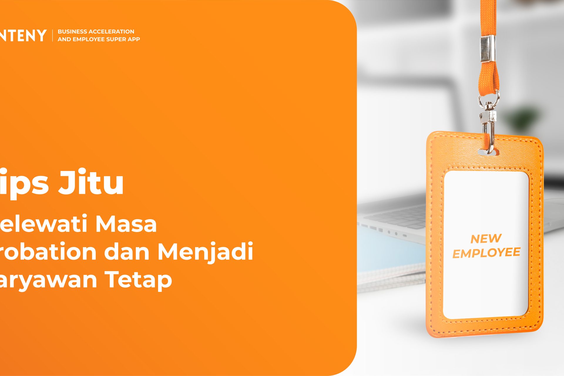 Tips Jitu Melewati Masa Probation dan Menjadi Karyawan Tetap
