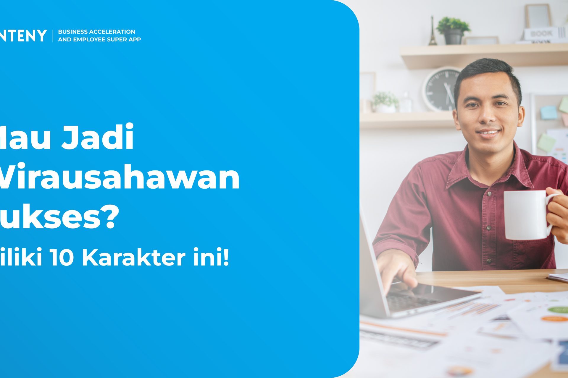 Mau Jadi Wirausahawan Sukses? Miliki 10 Karakter Ini!