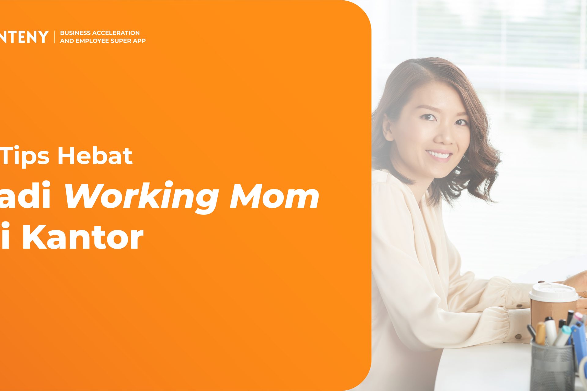 7 Tips Hebat Jadi Working Mom di Kantor