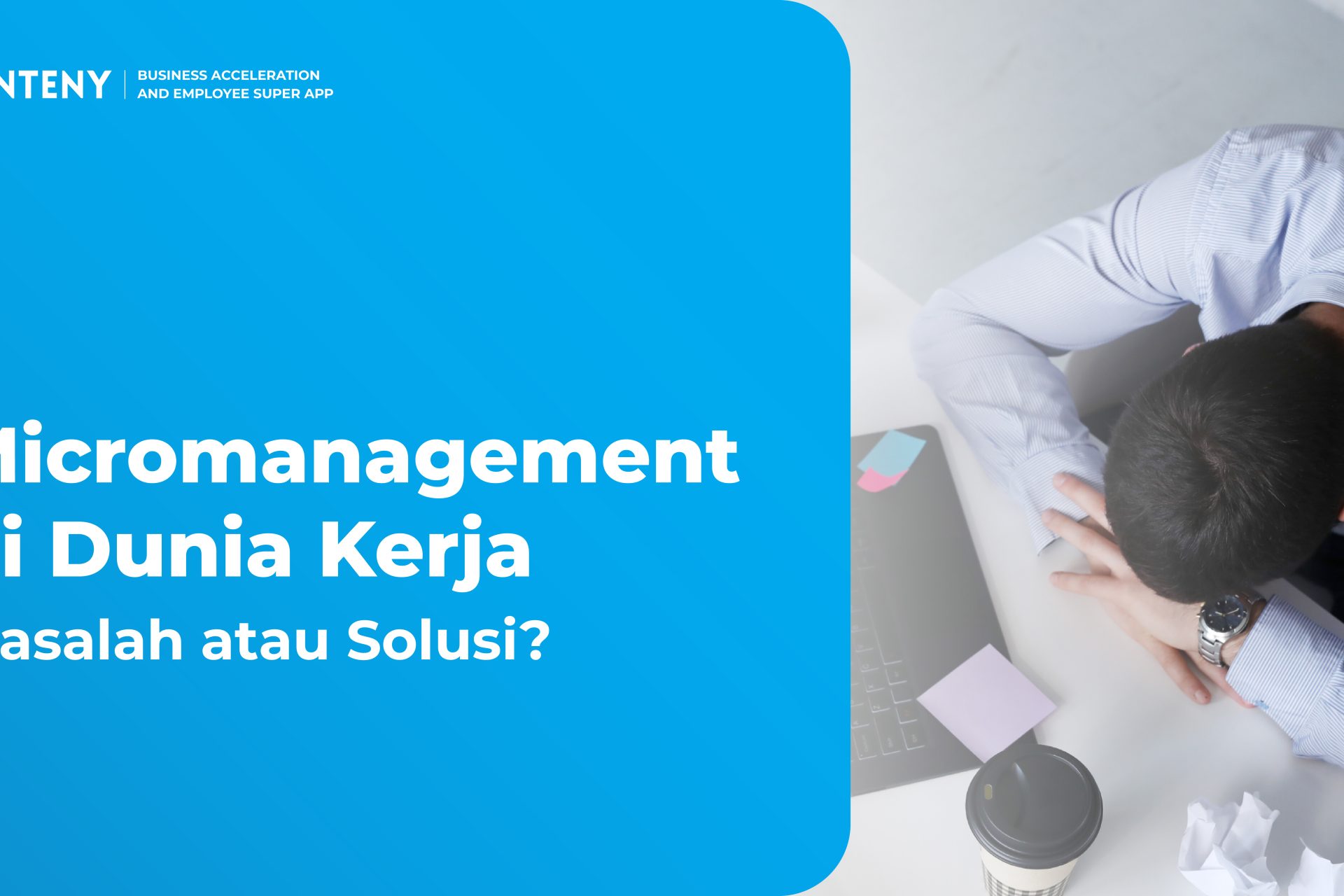 Micromanagement di Dunia Kerja: Masalah atau Solusi?