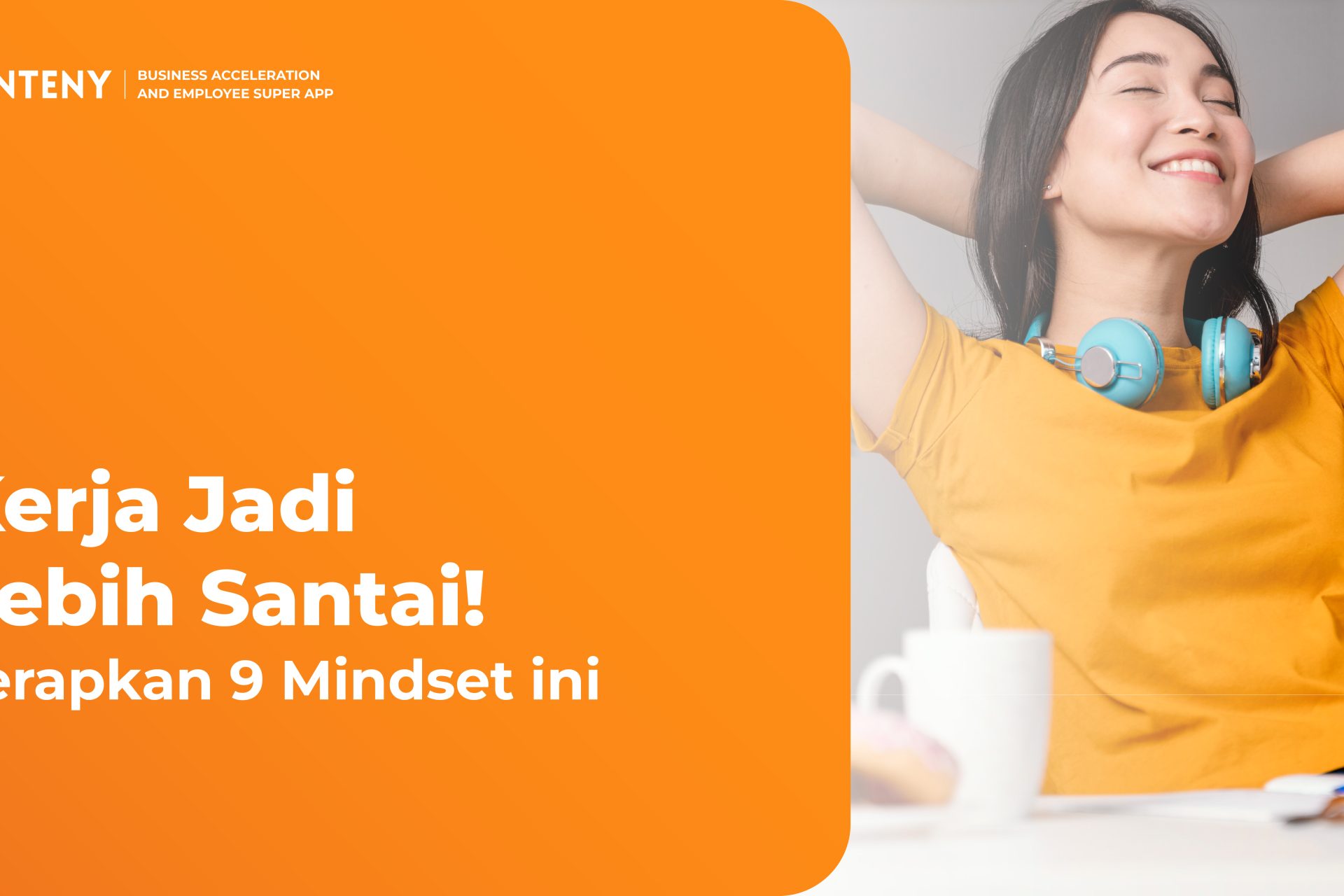 Kerja Jadi Lebih Santai! Terapkan 9 Mindset Ini