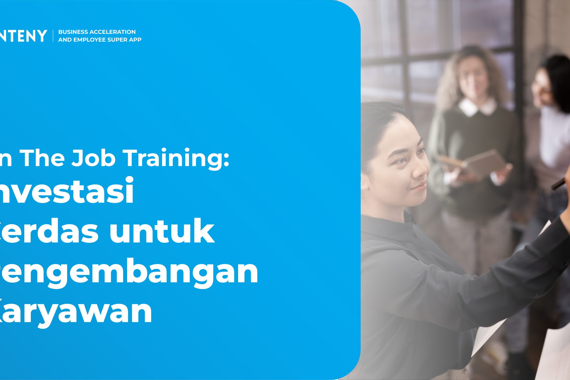 On The Job Training: Investasi Cerdas untuk Pengembangan Karyawan