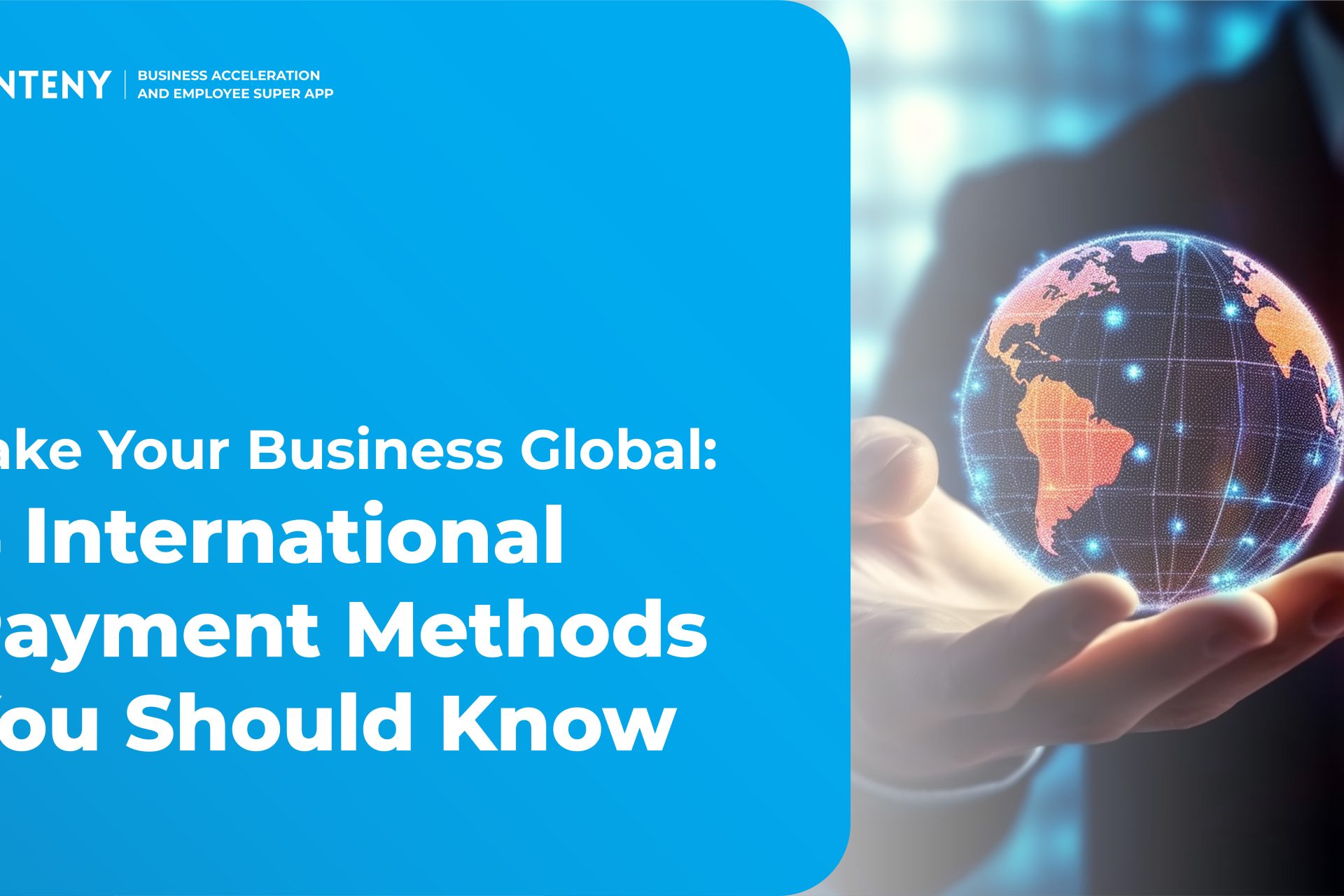 Take Your Business Global: 4 International Payment Methods You Should Know