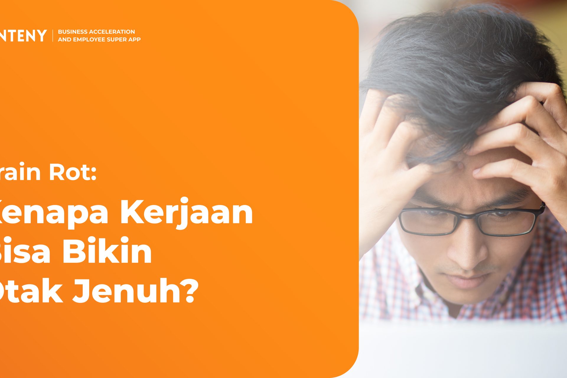 Brain Rot: Kenapa Kerjaan Bisa Bikin Otak Jenuh?