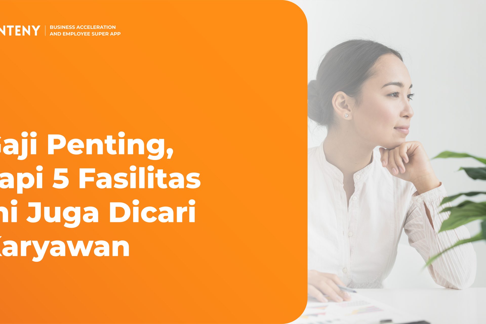 Gaji Penting, Tapi 5 Fasilitas Ini Juga Dicari Karyawan
