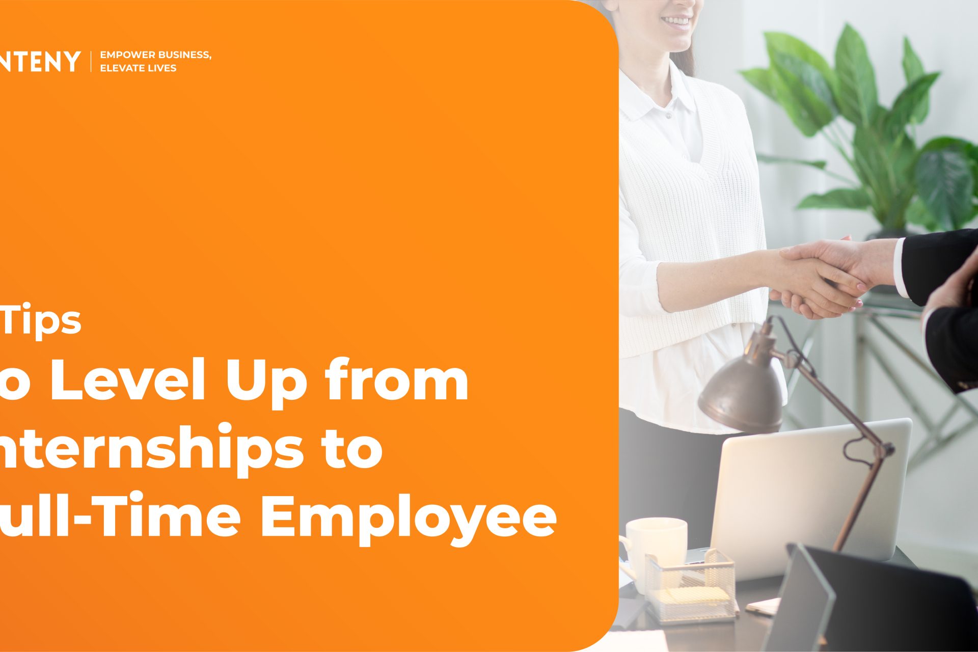 5 Tips to Level Up from Internships to Full-Time Employee