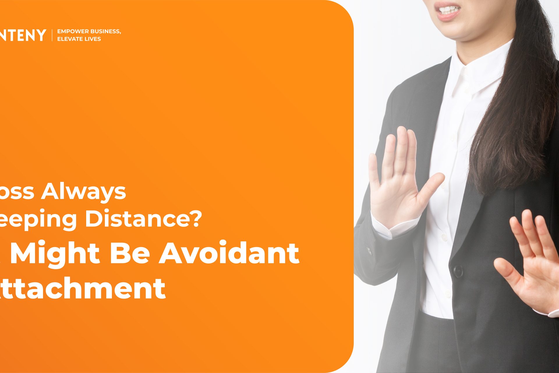 Boss Always Keeping Distance? It Might Be Avoidant Attachment