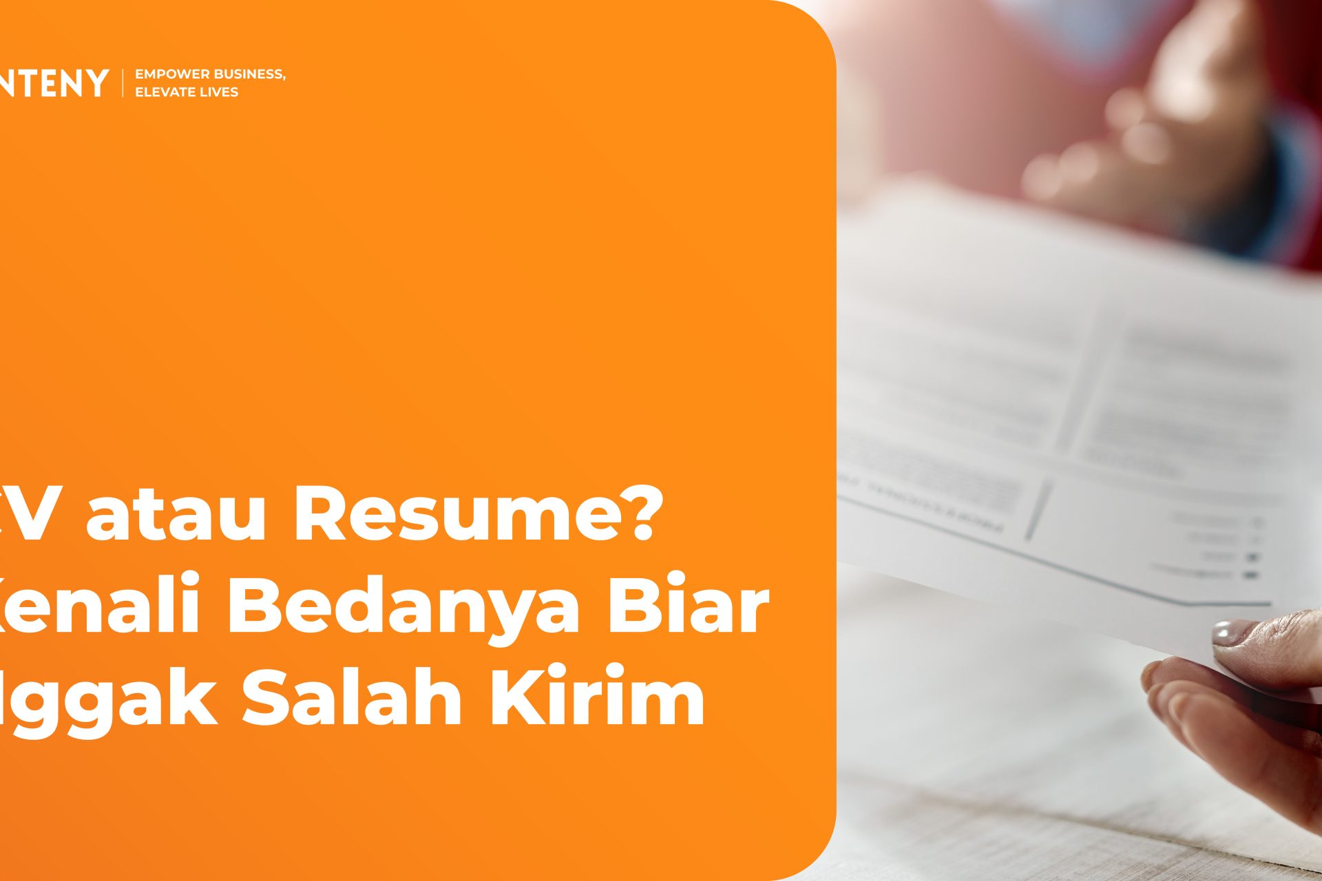 CV atau Resume? Kenali Bedanya Biar Nggak Salah Kirim